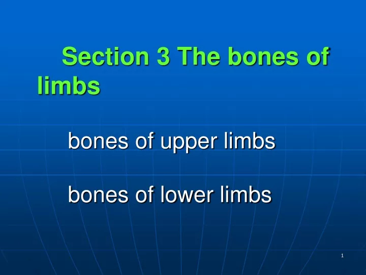 section 3 the bones of limbs bones of upper limbs bones of lower limbs