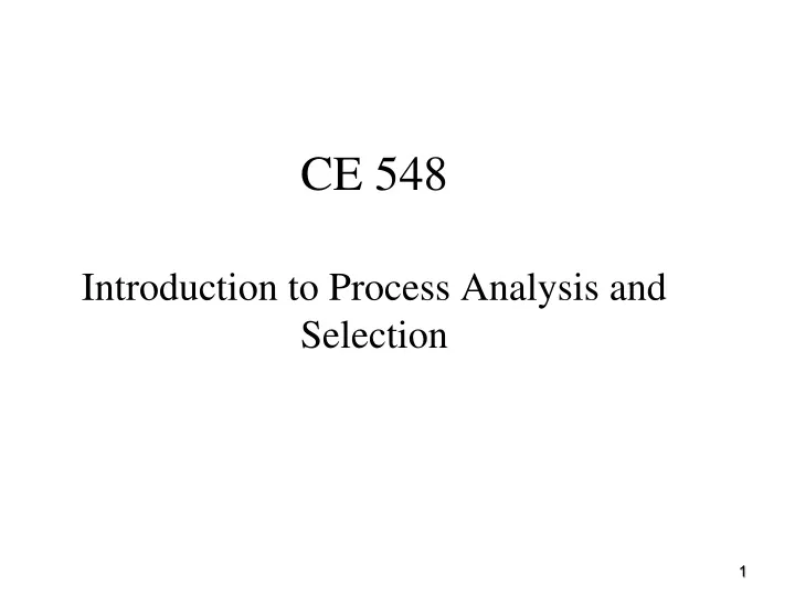 ce 548 introduction to process analysis and selection