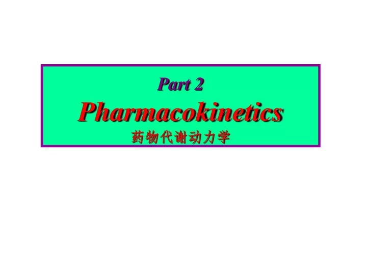 part 2 pharmacokinetics