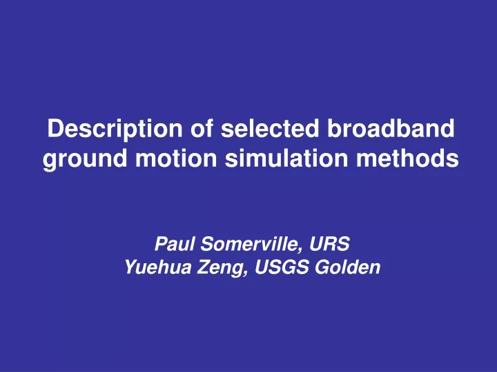 description of selected broadband ground motion