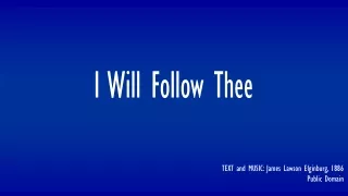 I Will Follow Thee