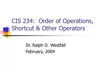 CIS 234:  Order of Operations, Shortcut &amp; Other Operators