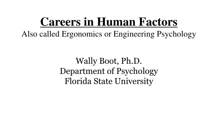 careers in human factors also called ergonomics or engineering psychology