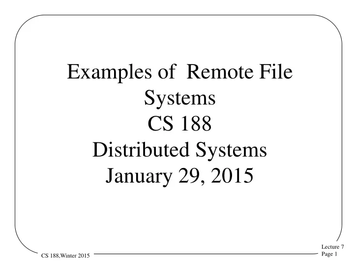 examples of remote file systems cs 188 distributed systems january 29 2015