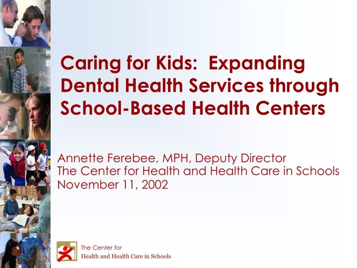 caring for kids expanding dental health services through school based health centers