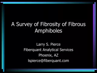 A Survey of Fibrosity of Fibrous Amphiboles