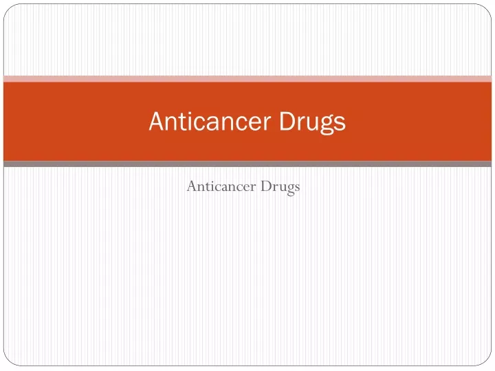 anticancer drugs