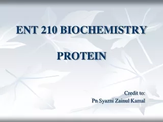 ENT 210 BIOCHEMISTRY PROTEIN