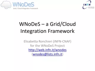 WNoDeS – a Grid/Cloud Integration Framework