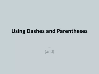 Using Dashes and Parentheses