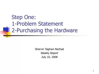 Step One: 1-Problem Statement  2-Purchasing the Hardware