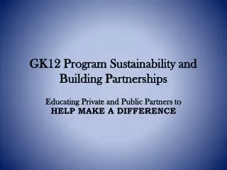 GK12 Program Sustainability and Building Partnerships