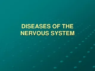 DISEASES OF THE NERVOUS SYSTEM
