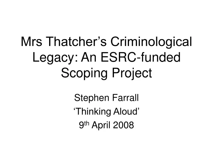 mrs thatcher s criminological legacy an esrc funded scoping project