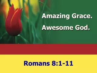 Amazing Grace. Awesome God.