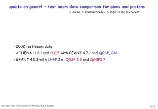 update on geant4 – test beam data comparison for pions and protons