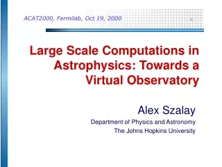 Large Scale Computations in Astrophysics: Towards a Virtual Observatory