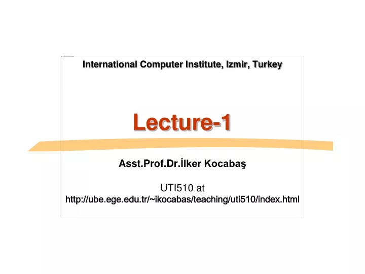 international computer institute izmir turkey lecture 1