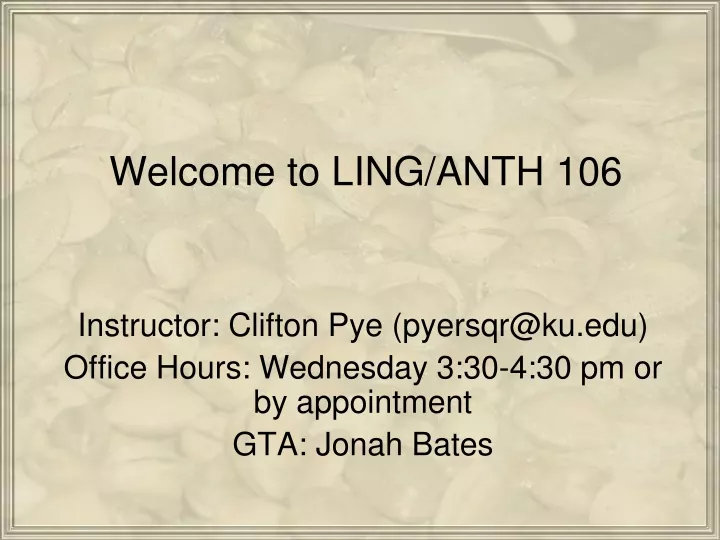 welcome to ling anth 106