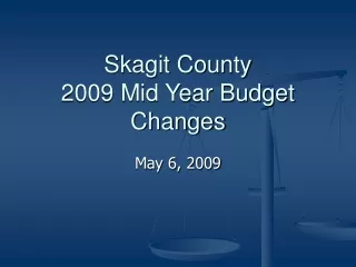Skagit County 2009 Mid Year Budget Changes