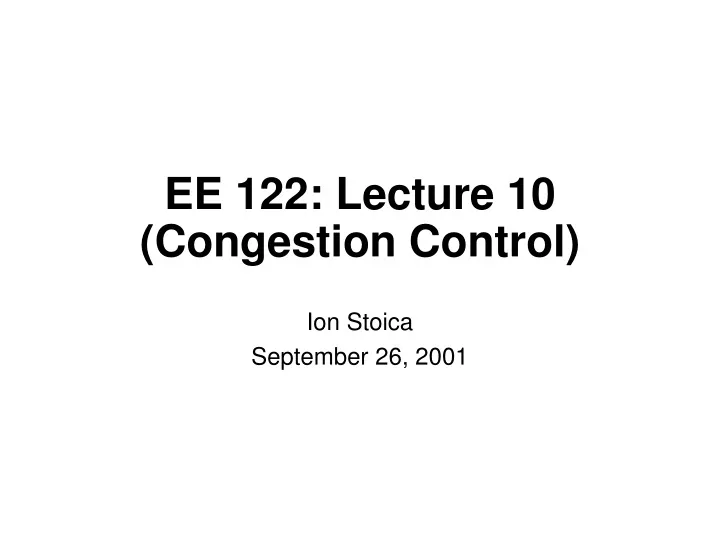 ee 122 lecture 10 congestion control