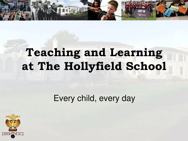 teaching and learning at the hollyfield school