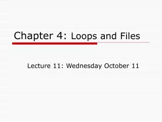 Chapter 4:  Loops and Files