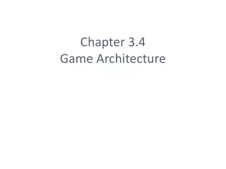 Chapter 3.4 Game Architecture