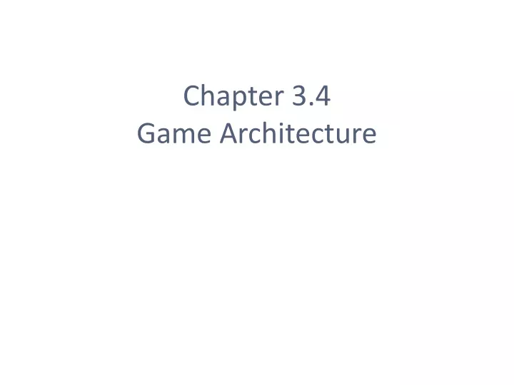 chapter 3 4 game architecture