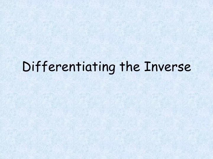 differentiating the inverse