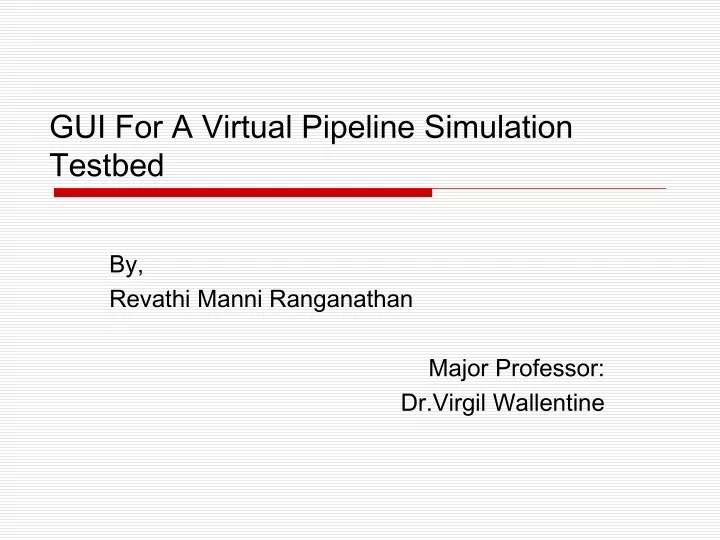 gui for a virtual pipeline simulation testbed