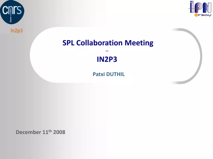 spl collaboration meeting in2p3