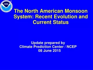 The North American Monsoon System: Recent Evolution and Current Status