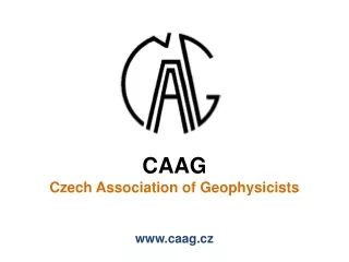 C AAG Czech Association of Geophysicists caag.cz