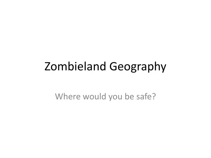zombieland geography