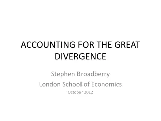 ACCOUNTING FOR THE GREAT DIVERGENCE