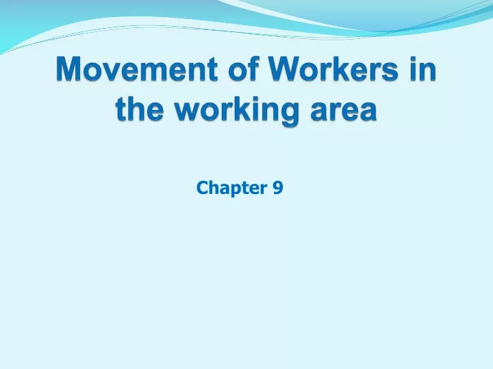 movement of workers in the working area