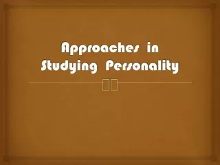 Approaches  in  Studying  Personality