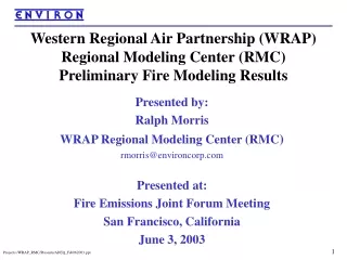 Presented by: Ralph Morris WRAP Regional Modeling Center (RMC ) rmorris@environcorp