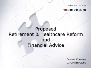 Proposed  Retirement &amp; Healthcare Reform  and  Financial Advice