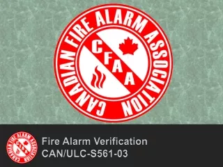 Fire Alarm Verification CAN/ULC-S561-03