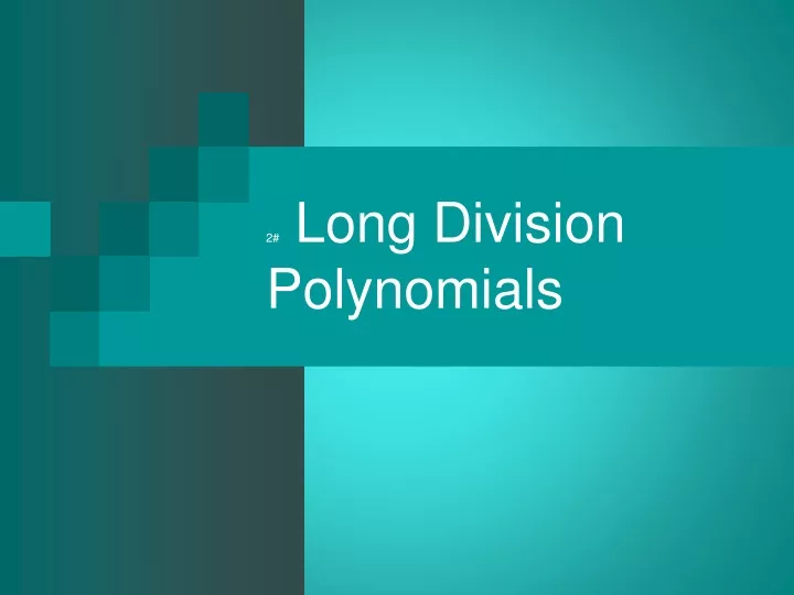 2 long division polynomials