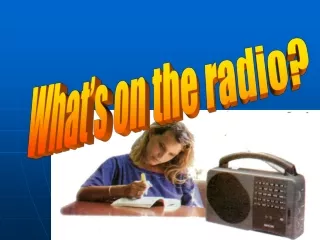 What’s on the radio?