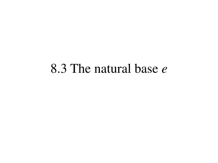 8 3 the natural base e