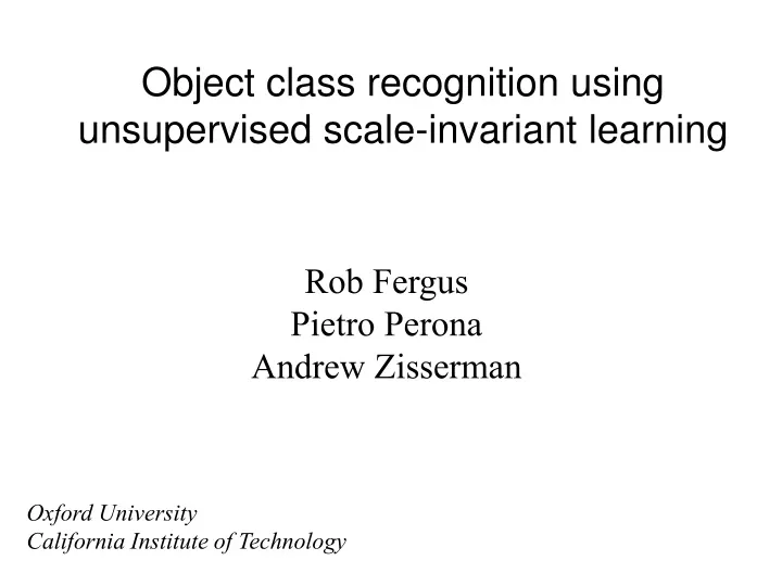 object class recognition using unsupervised scale invariant learning