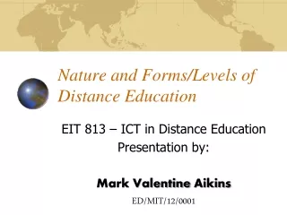 Nature and Forms/Levels of Distance Education