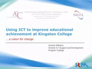 Using ICT to improve educational achievement at Kingston College … a vision for change