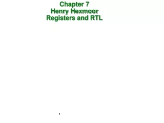 Chapter 7 Henry Hexmoor Registers and RTL