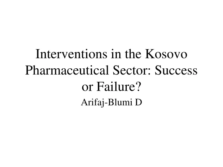 interventions in the kosovo pharmaceutical sector success or failure
