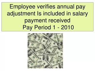 Employee verifies annual pay adjustment Is included in salary payment received